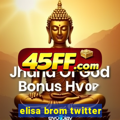 elisa brom twitter